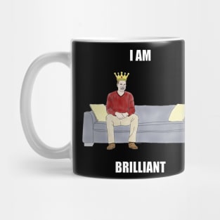 The Sofa King: I am Brilliant Mug